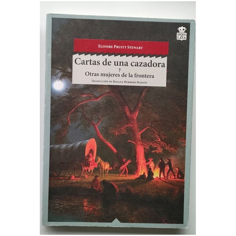 Cartas de una cazadora y otras mujeres de la frontera