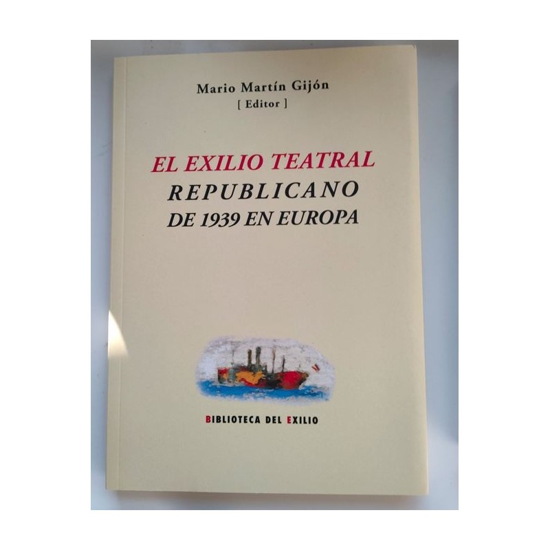 El exilio teatral republicano de 1939 en Europa