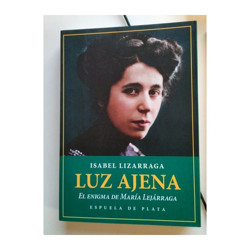 Luz Ajena. El enigma de María Lejárraga