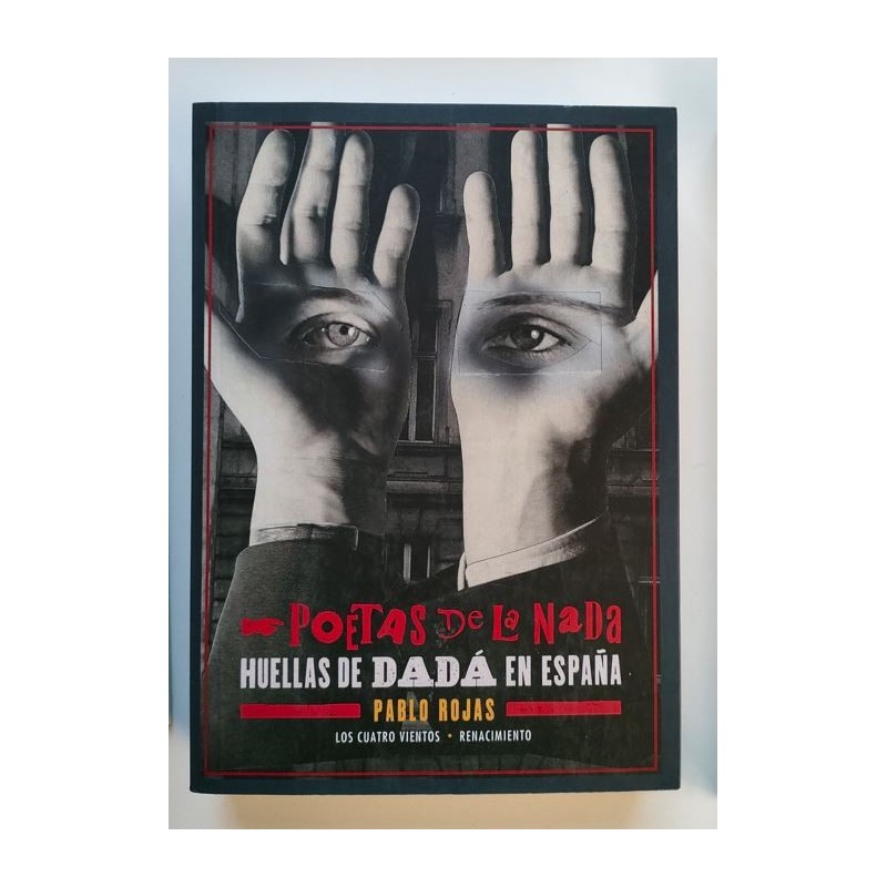 Poetas de la nada. Huellas Dadá en España