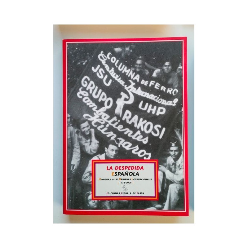 La despedida española. Homenaje a las brigadas internacionales