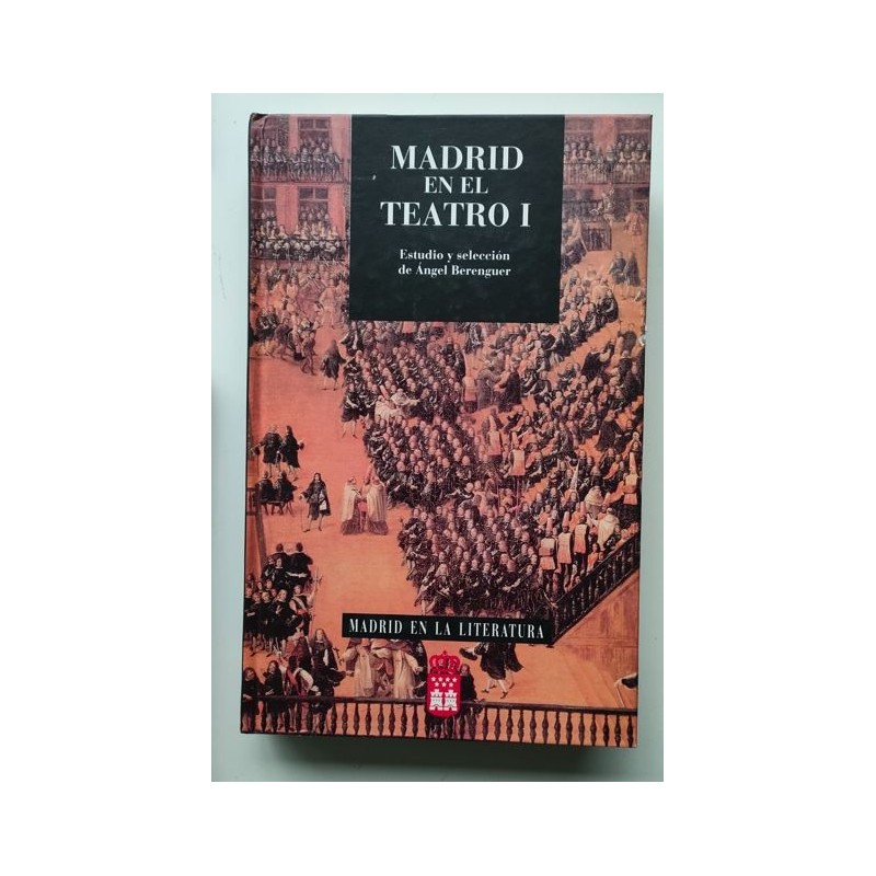 Madrid en el teatro I -Siglos de oro-