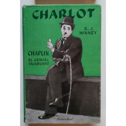 Charlot. Chaplin, el genial vagabundo