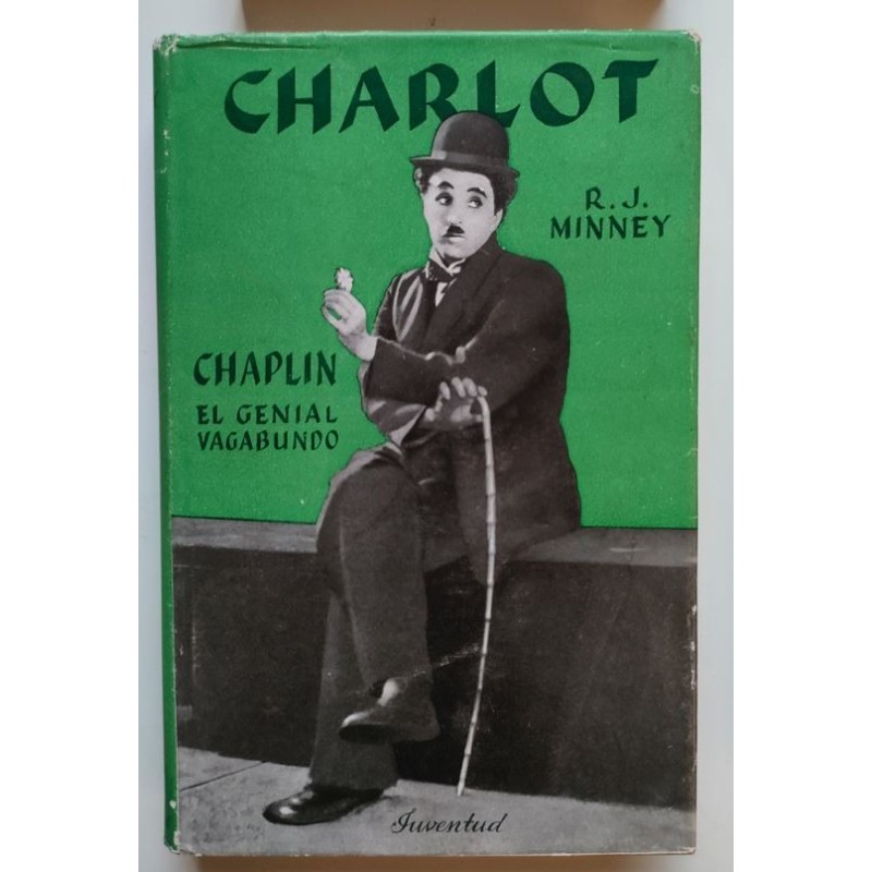 Charlot. Chaplin, el genial vagabundo