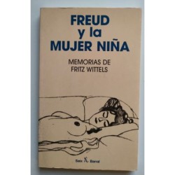 Freud y la mujer niña. Memorias de Fritz Wittels