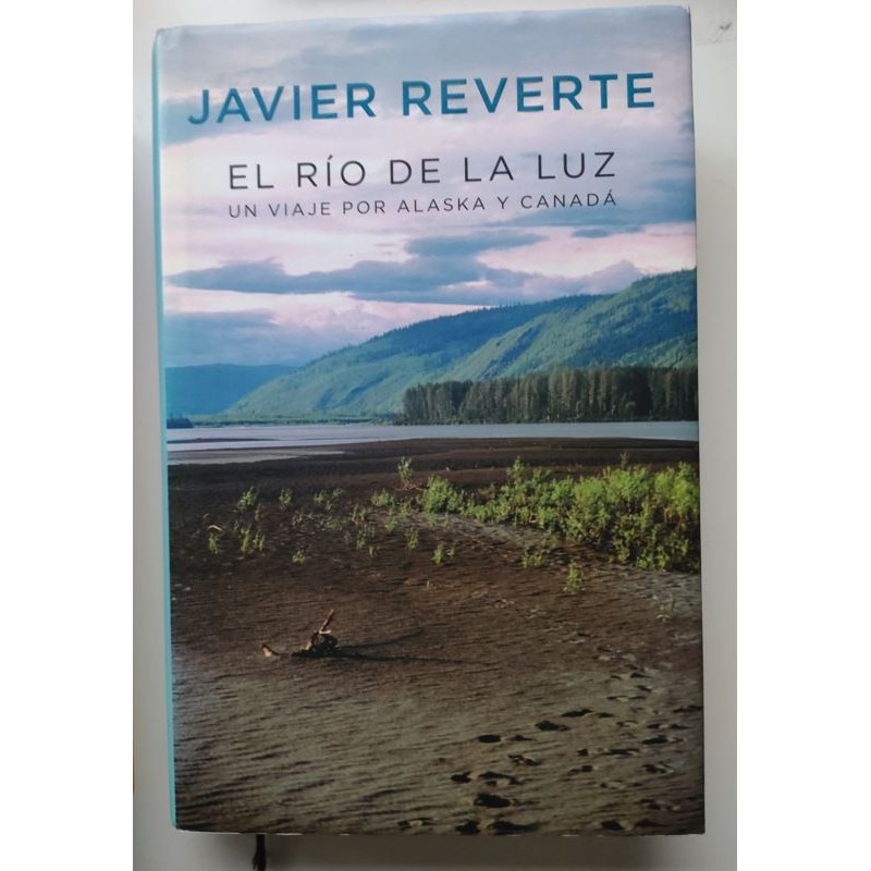 El río de la luz -un viaje por Alaska y Canadá-