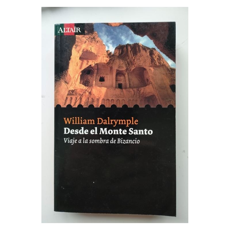 Desde el Monte Santo. Viaje a la sombra de Bizancio