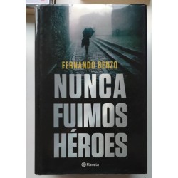 Nunca fuimos héroes