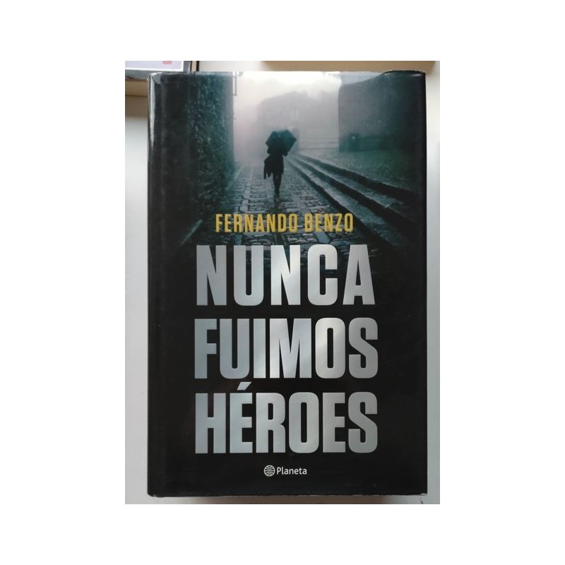 Nunca fuimos héroes