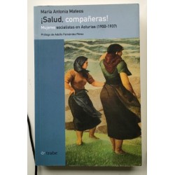 Salud, compañeras Mujeres socialistas en Asturias -1900-1937-