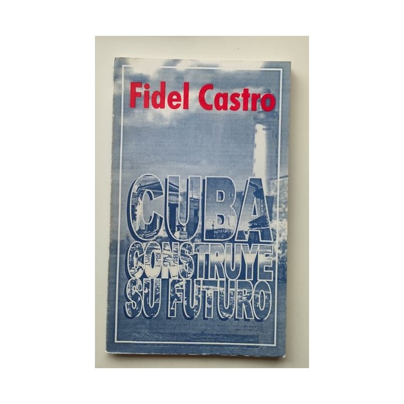 Cuba construye su futuro
