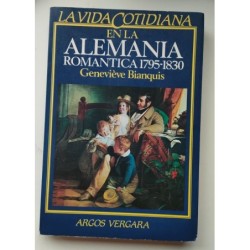 La vida cotidiana en la Alemania romántica -1795-1830-