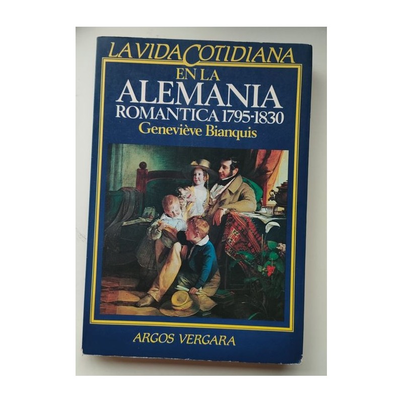 La vida cotidiana en la Alemania romántica -1795-1830-