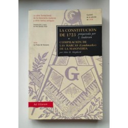 La constitución de 1723 -proyectada por J.Anderson- - Compilación de las marcas de la masonería -Silas H. Shepherd-