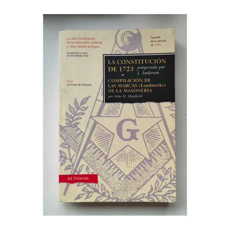 La constitución de 1723 -proyectada por J.Anderson- - Compilación de las marcas de la masonería -Silas H. Shepherd-
