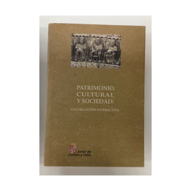 Patrimonio cultural y sociedad. una relación interactiva