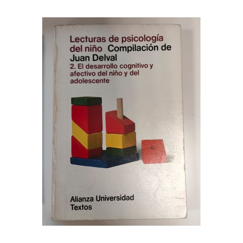 Lecturas de psicologia del niño -2. El desarrollo cognitivo y afectivo del niño y del adolescente-