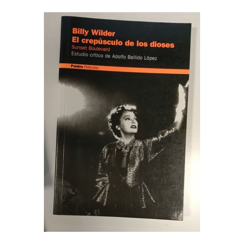 Billy Wilder. El crepúsculo de los dioses. Sunset Boulevard