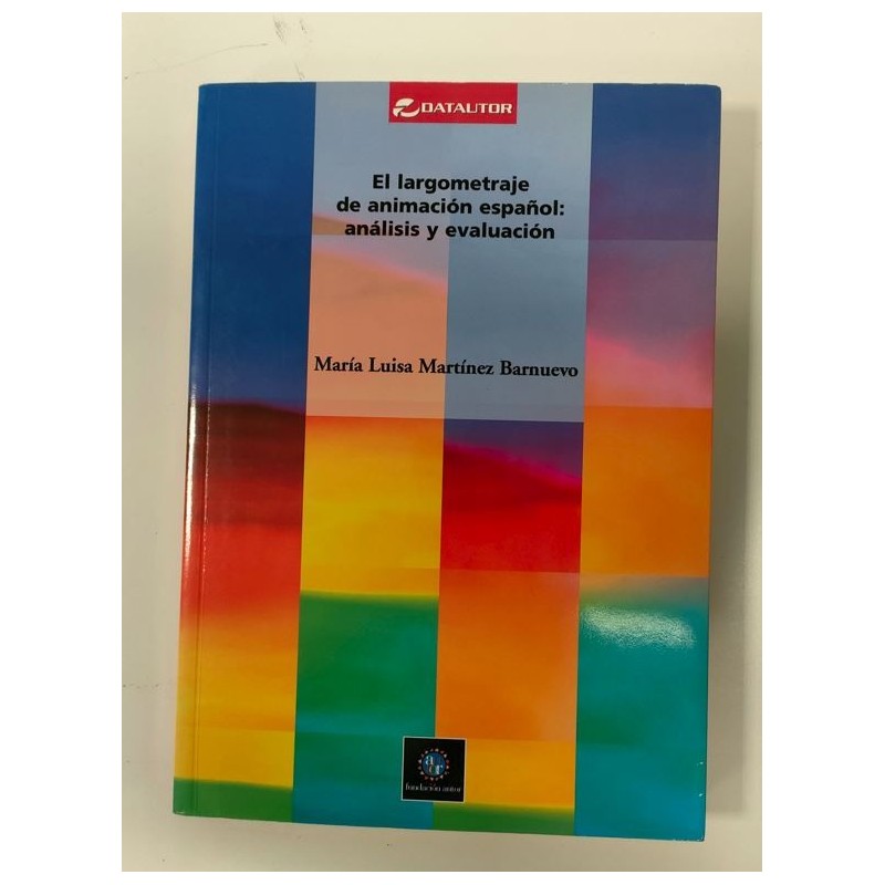 El largometraje de animación español. análisis y evaluación