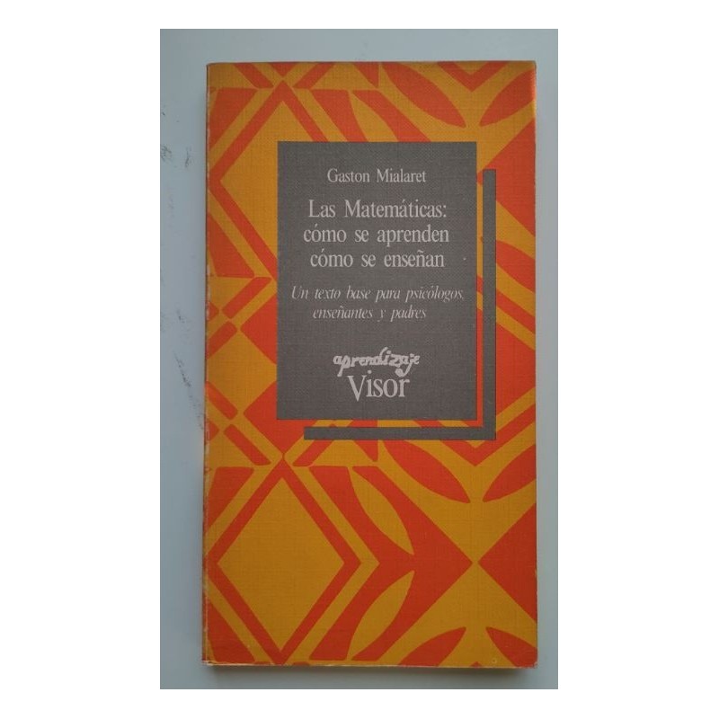 Las matemáticas. cómo se aprenden, cómo se enseñan