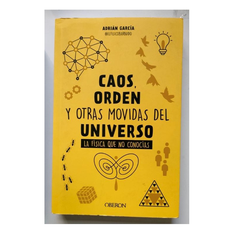 Caos, orden y otras movidas del Universo. La física que no conocías