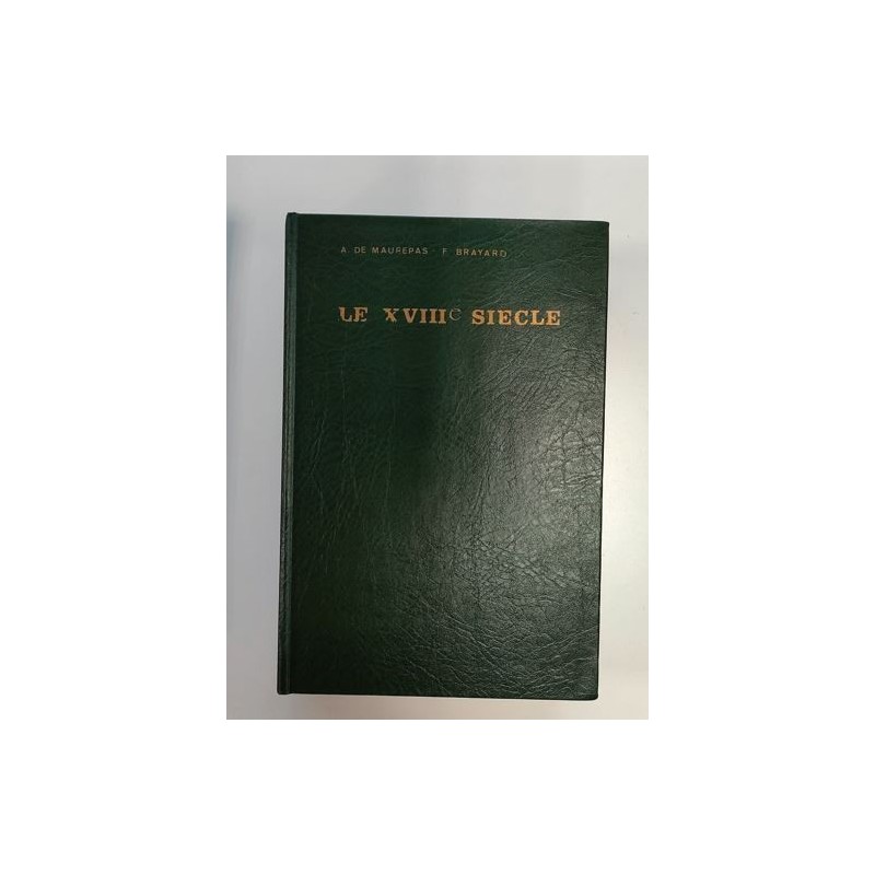 Le XVIII siecle. Les Francais vus par eux mêmes