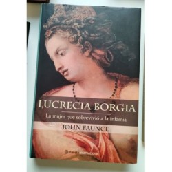 Lucrecia Borgia. La mujer que sobrevivió a la infamia