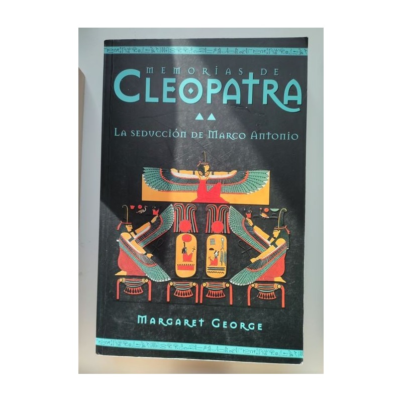 Memorias de Cleopatra. La seducciòn de Marco Antonio