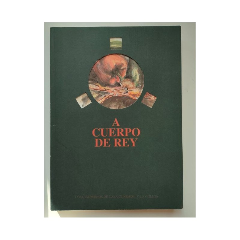 A cuerpo de rey. Los cuadernos de Casa Conrado y La Goleta