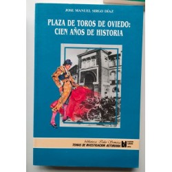 Plaza de toros de Oviedo. cien años de historia