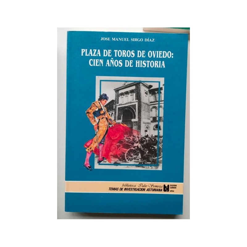 Plaza de toros de Oviedo. cien años de historia