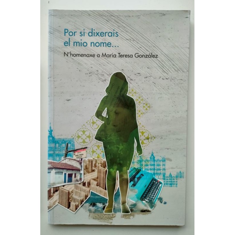 Por si dixerais el mio nome -Nhomenaxe a María Teresa González-