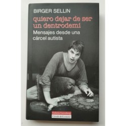 Quiero dejar de ser un dentrodemí. Mensajes desde una cárcel autista