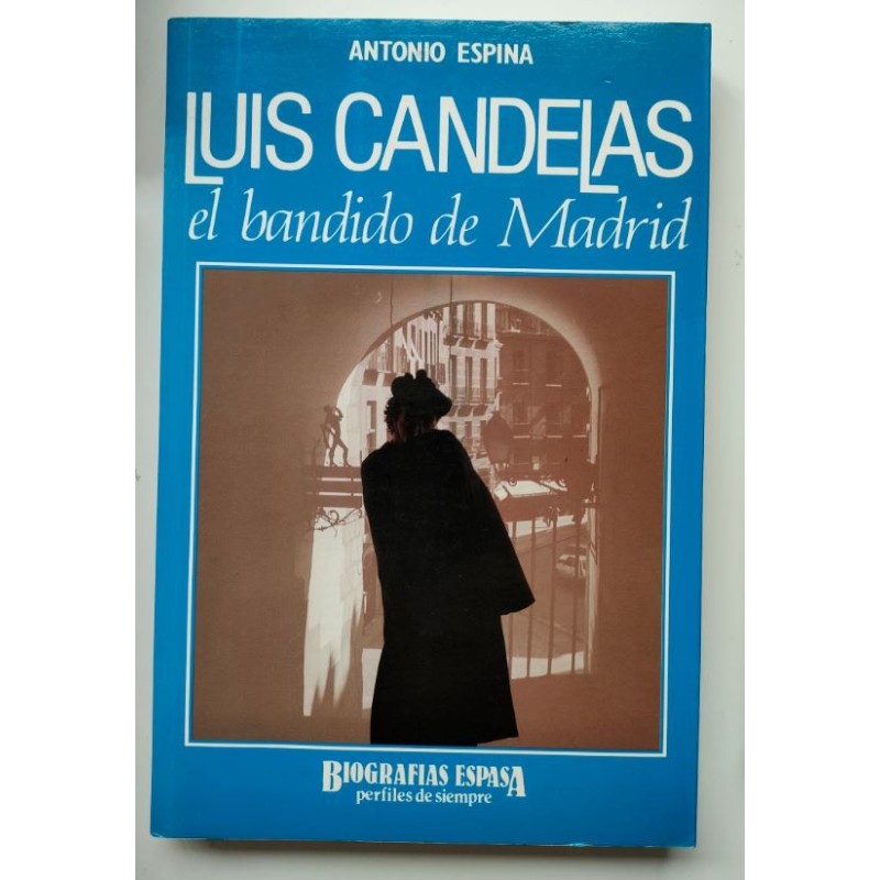 Luis Candelas, el bandido de Madrid