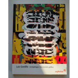 Luis Gordillo. Archipiélagos, una revisión gráfica