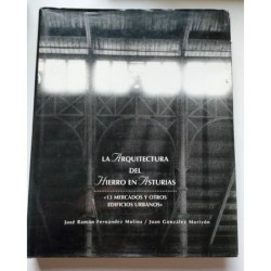 La arquitectura del hierro en Asturias. 13 mercados y otros edificios urbanos