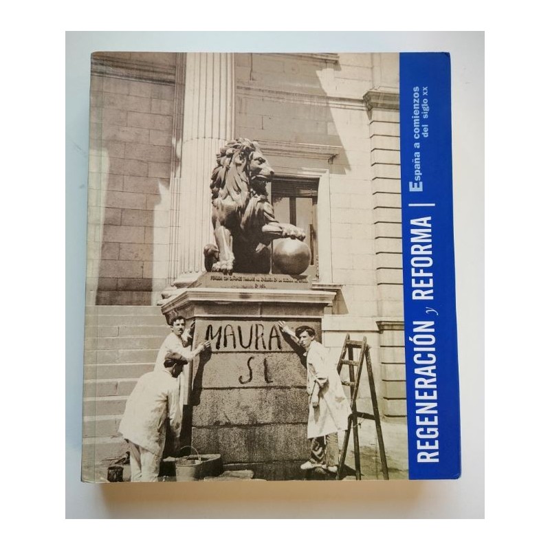 Regeneración y reforma. España a comienzos del siglo XX