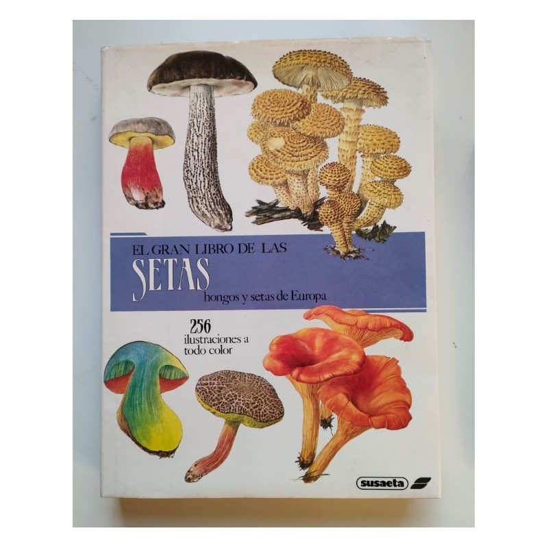 El gran libro de las setas. Hongos y setas de Europa