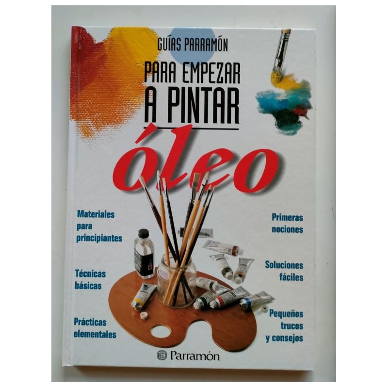 Óleo -guías Parramón para empezar a pintar-