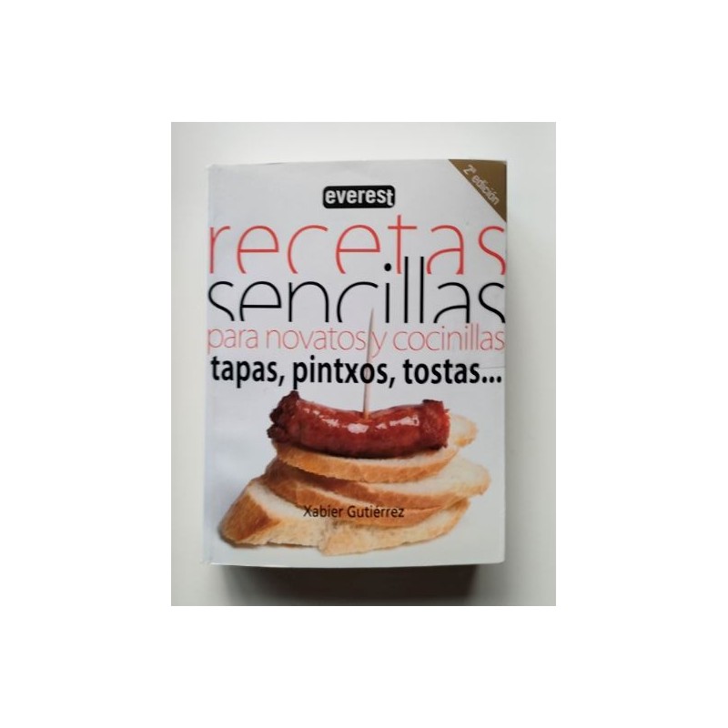 Recetas sencillas para novatos y cocinillas -tapas, pintxos, tostas-