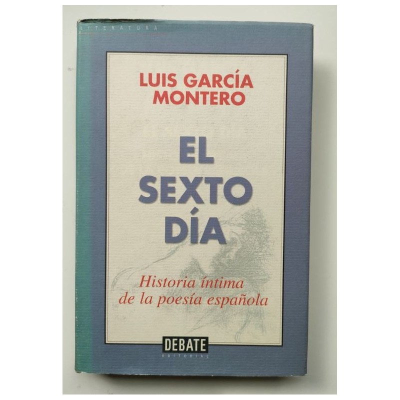 El sexto día. Historia íntima de la poesía española