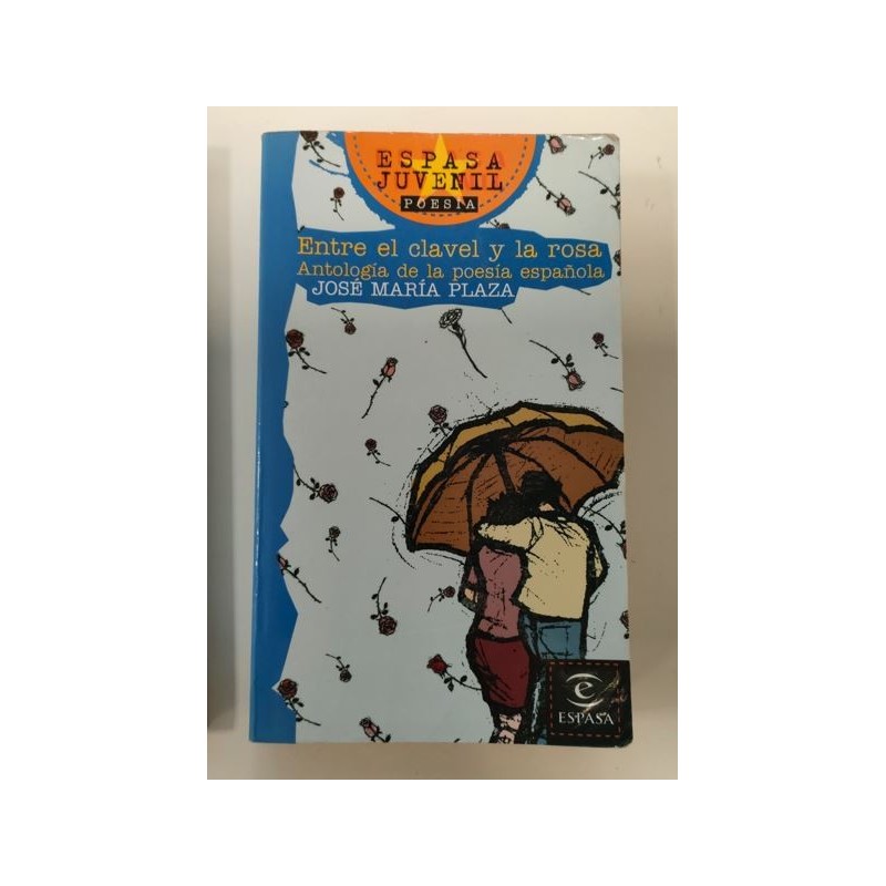Entre el clavel y la rosa. Antología de la poesía española