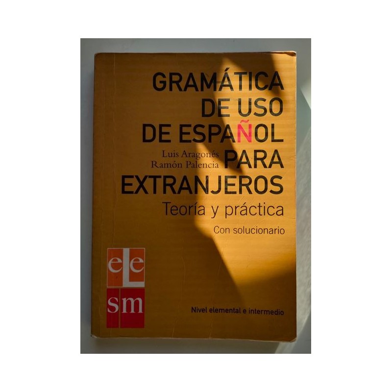 Gramática de uso de español para extranjeros -Nivel elemental e intermedio-
