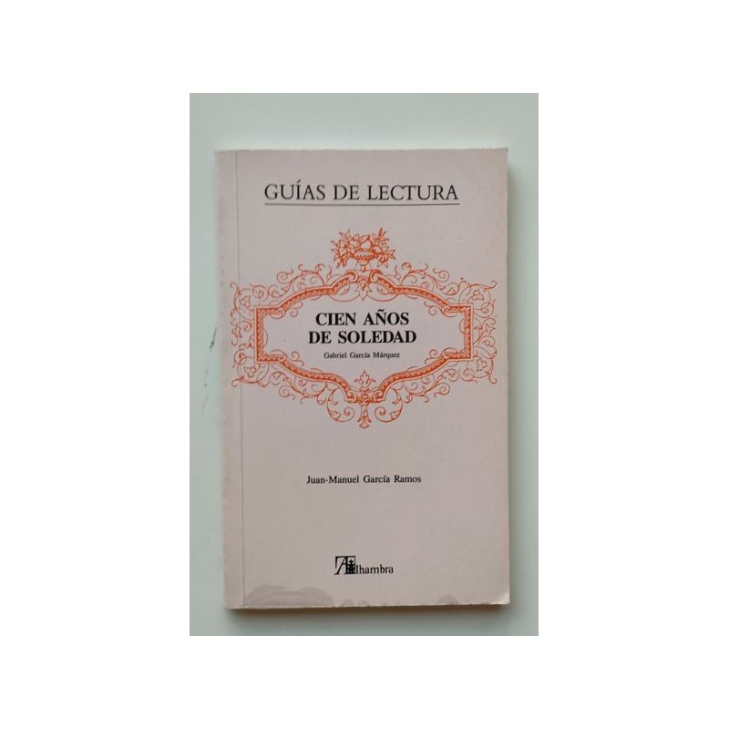 Cien años de soledad. Guía de lectura