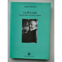 La otra casa. Ensayos sobre escritores chilenos