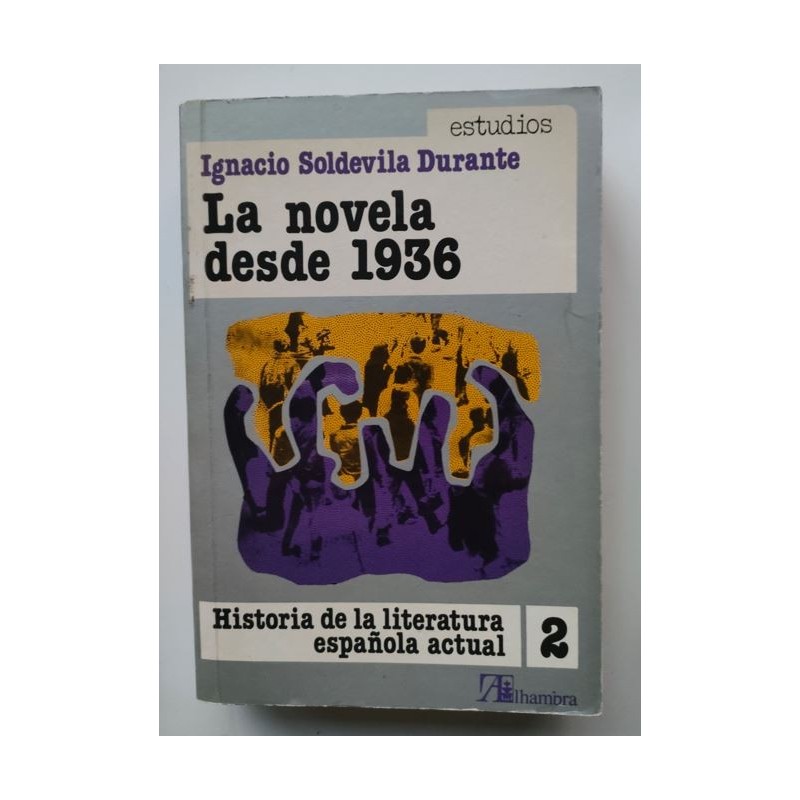 La novela desde 1936. Historia de la literatura española actual 2