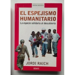 El espejismo humanitario. La especie solidaria al descubierto