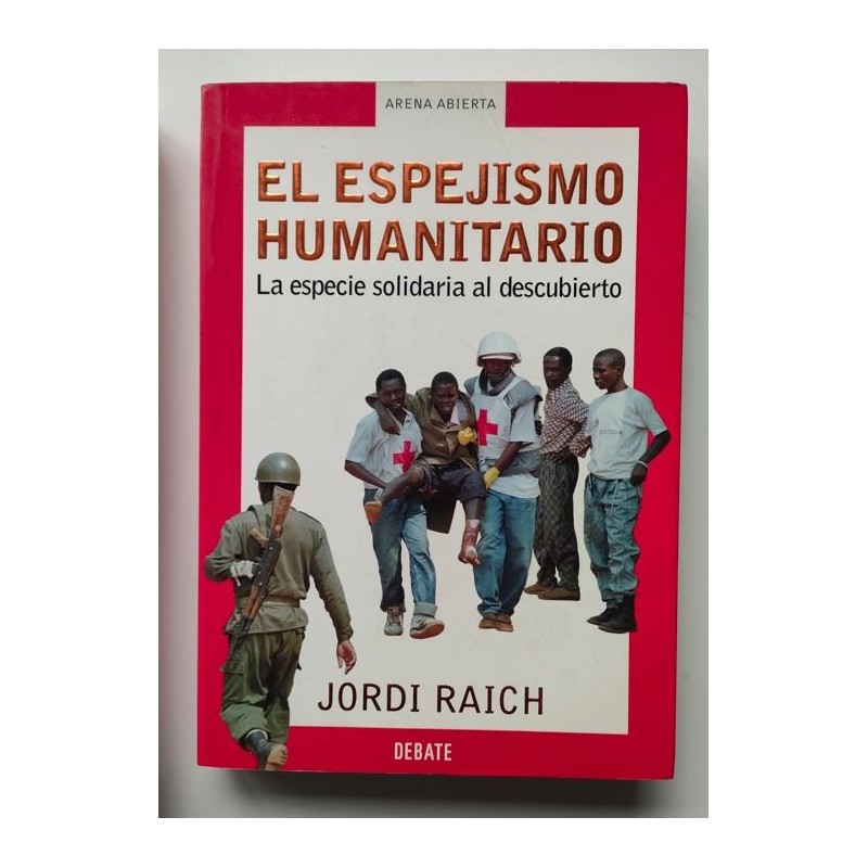 El espejismo humanitario. La especie solidaria al descubierto