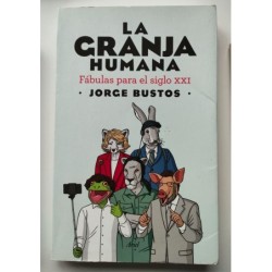La granja humana. Fábulas para el siglo XXI