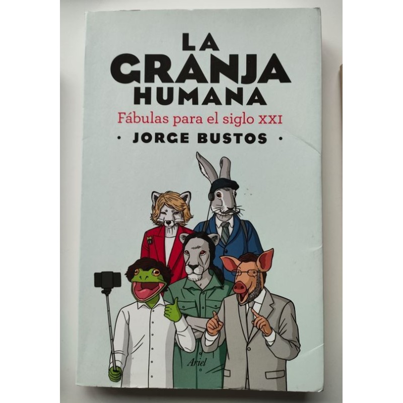 La granja humana. Fábulas para el siglo XXI
